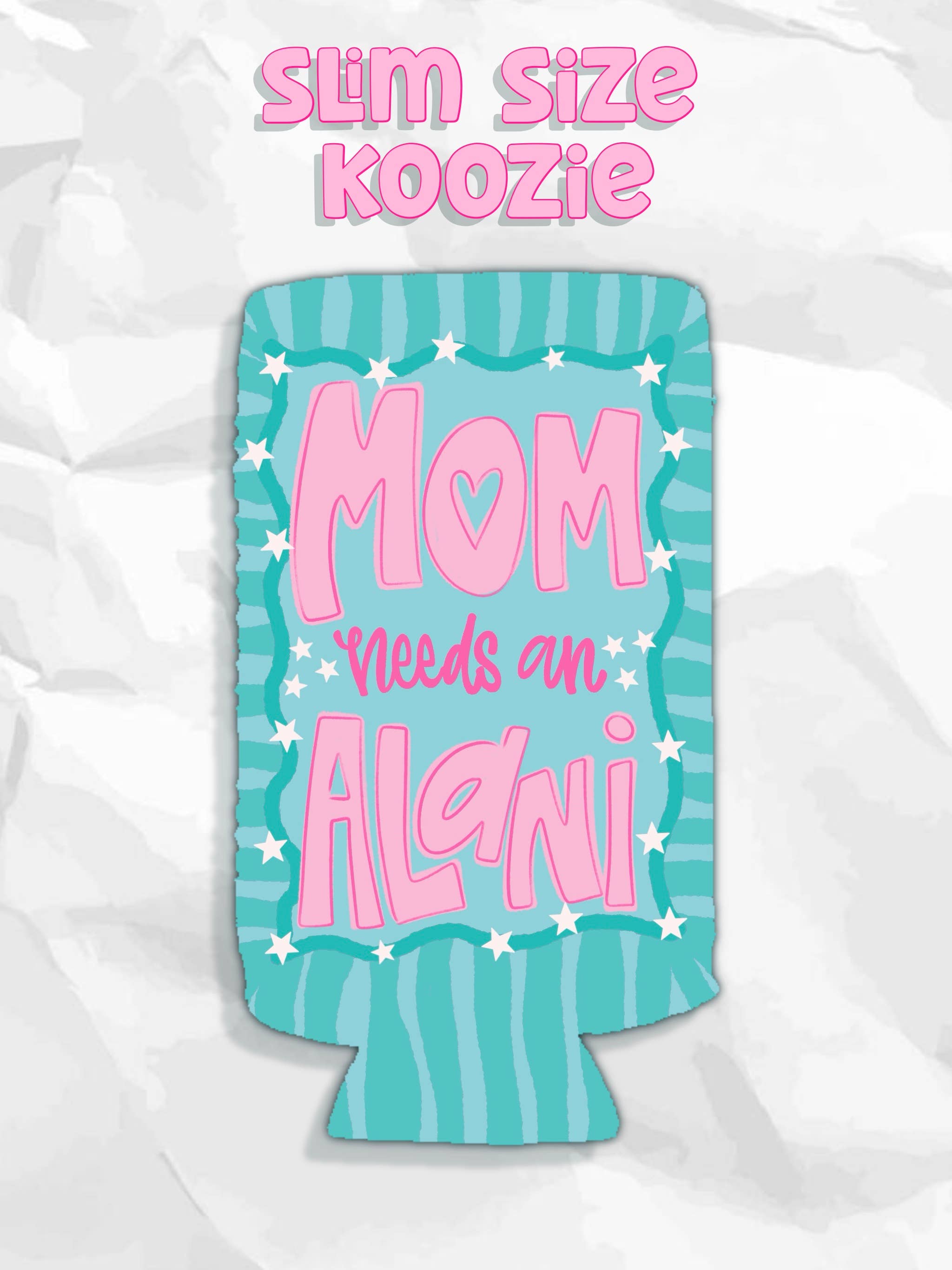 Mom needs a Alani turquoise and pink koozies