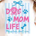 Dog Mom Life Tee