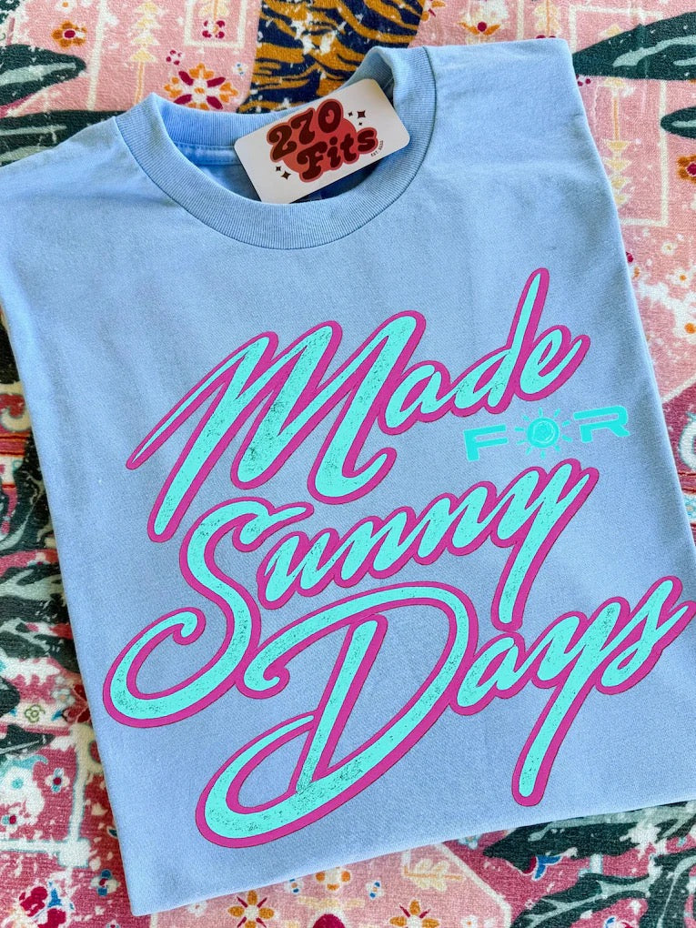 Made for Sunny Days Tee